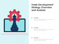 Trade Development Strategy Overview And Analysis