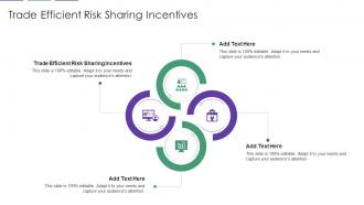 Trade Efficient Risk Sharing Incentives In Powerpoint And Google Slides Cpb