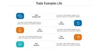 Trade examples life ppt powerpoint presentation outline show cpb