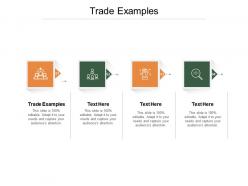 Trade examples ppt powerpoint presentation professional aids cpb