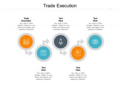 Trade execution ppt powerpoint presentation infographics outline cpb