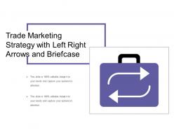Trade Marketing Strategy With Left Right Arrows And Briefcase