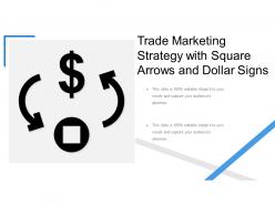 Trade Marketing Strategy With Square Arrows And Dollar Signs