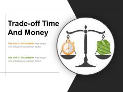 Trade Off Time And Money Presentation Images
