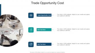 Trade Opportunity Cost In Powerpoint And Google Slides Cpb