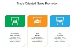 Trade oriented sales promotion ppt powerpoint presentation infographics graphic images cpb