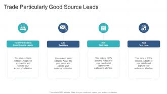 Trade Particularly Good Source Leads In Powerpoint And Google Slides Cpb