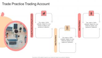 Trade Practice Trading Account In Powerpoint And Google Slides Cpb