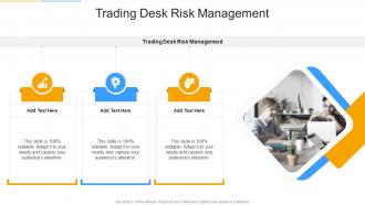 Trading Desk Risk Management In Powerpoint And Google Slides Cpb