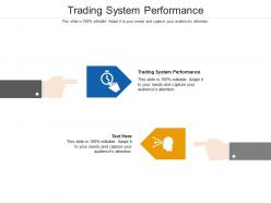 Trading system performance ppt powerpoint presentation model graphics download cpb