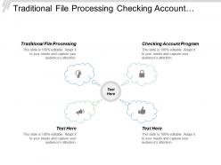 Traditional file processing checking account program installment loan processing