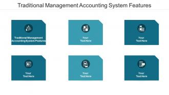Traditional management accounting system features ppt powerpoint presentation summary infographic template cpb
