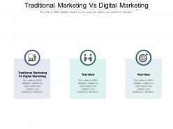 Traditional marketing vs digital marketing ppt powerpoint presentation inspiration icons cpb