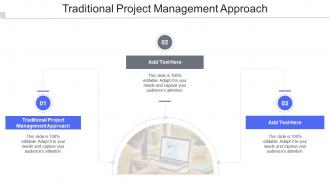 Traditional Project Management Approach In Powerpoint And Google Slides Cpb