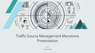 Traffic Source Management Monotone Presentation PPT Information AT