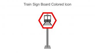 Train Sign Board Colored Icon In Powerpoint Pptx Png And Editable Eps Format