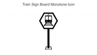 Train Sign Board Monotone Icon In Powerpoint Pptx Png And Editable Eps Format