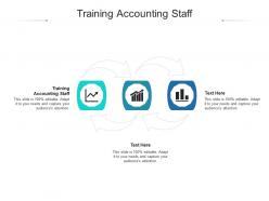 Training accounting staff ppt powerpoint presentation model slideshow cpb