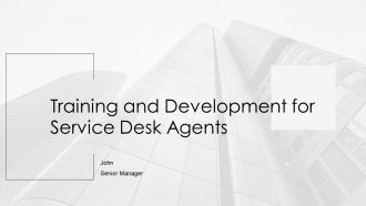 Training And Development For Service Desk Agents PPT Demonstration AT