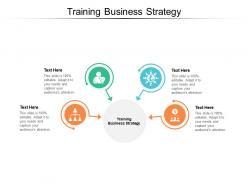 Training business strategy ppt powerpoint presentation icon styles cpb