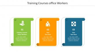 Training courses office workers ppt powerpoint presentation styles images cpb