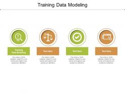 Training data modeling ppt powerpoint presentation icon brochure cpb