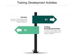 Training development activities ppt powerpoint presentation show cpb