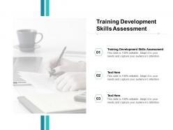 Training development skills assessment ppt powerpoint presentation ideas cpb