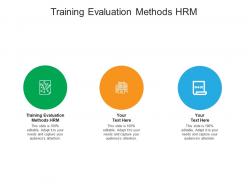 Training evaluation methods hrm ppt powerpoint presentation styles slides cpb