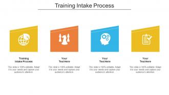Training intake process ppt powerpoint presentation model professional cpb