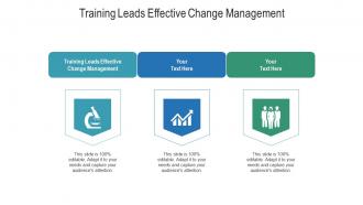 Training leads effective change management ppt powerpoint presentation ideas format ideas cpb