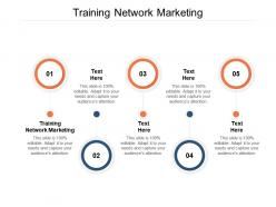 Training network marketing ppt powerpoint presentation gallery cpb