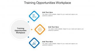 Training Opportunities Workplace In Powerpoint And Google Slides Cpb