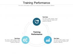Training performance ppt powerpoint presentation professional grid cpb