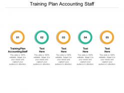 Training plan accounting staff ppt powerpoint presentation file infographics cpb
