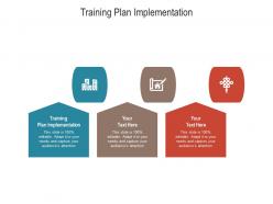Training plan implementation ppt powerpoint presentation infographic template deck cpb