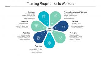 Training requirements workers ppt powerpoint presentation layouts graphics design cpb