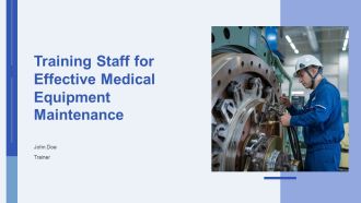 Training Staff For Effective Medical Equipment Maintenance PPT Presentation AT