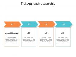 Trait approach leadership ppt powerpoint presentation file topics cpb