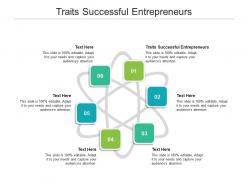 Traits successful entrepreneurs ppt powerpoint presentation icon design inspiration cpb