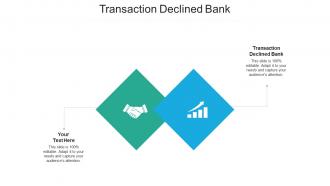 Transaction declined bank ppt powerpoint presentation slides show cpb