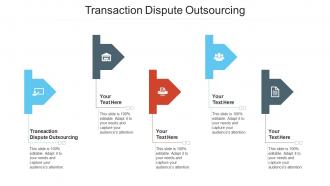 Transaction dispute outsourcing ppt powerpoint presentation visual aids deck cpb