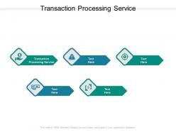 Transaction processing service ppt powerpoint presentation portfolio cpb