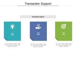 Transaction support ppt powerpoint presentation icon microsoft cpb