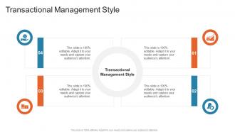 Transactional Management Style In Powerpoint And Google Slides Cpb