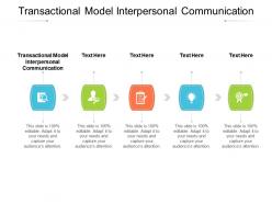 Transactional model interpersonal communication ppt powerpoint presentation professional good cpb