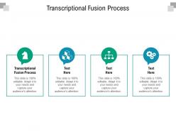 Transcriptional fusion process ppt powerpoint presentation model icons cpb
