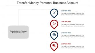 Transfer Money Personal Business Account Ppt Powerpoint Presentation Model Cpb