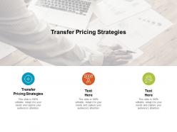 Transfer pricing strategies ppt powerpoint presentation layouts tips cpb