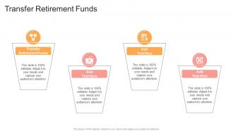Transfer Retirement Funds In Powerpoint And Google Slides Cpb